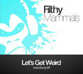 Filthy Mammals - AstroBooty EP - Let's Get Weird