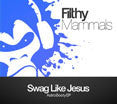 Filthy Mammals - AstroBooty EP - Swag Like Jesus